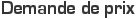 Demande de prix